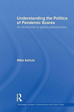 eBook (epub) Understanding the Politics of Pandemic Scares de Mika Aaltola