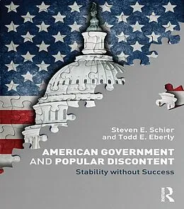 E-Book (epub) American Government and Popular Discontent von Steven E. Schier, Todd E. Eberly