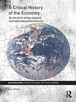 E-Book (pdf) A Critical History of the Economy von Ryan Walter