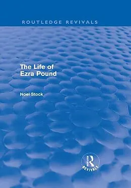 E-Book (epub) The Life of Ezra Pound von Noel Stock