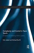 ePUB Complexity and Control in Team Sports von Felix Lebed, Michael Bar-Eli