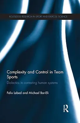 ePUB Complexity and Control in Team Sports von Felix Lebed, Michael Bar-Eli