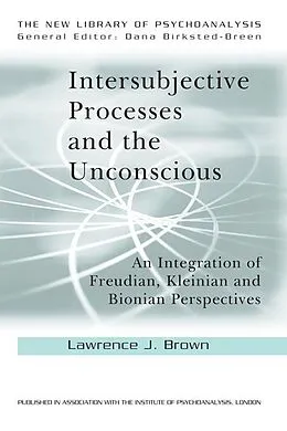 E-Book (pdf) Intersubjective Processes and the Unconscious von Lawrence J. Brown