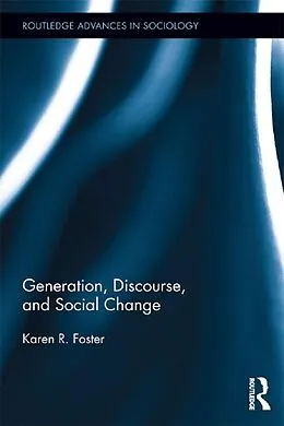 E-Book (pdf) Generation, Discourse, and Social Change von Karen R. Foster
