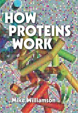 E-Book (pdf) How Proteins Work von Michael Williamson