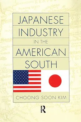 E-Book (pdf) Japanese Industry in the American South von Choong Soon Kim