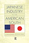 E-Book (epub) Japanese Industry in the American South von Choong Soon Kim