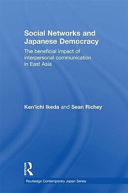 E-Book (epub) Social Networks and Japanese Democracy von Ken'Ichi Ikeda, Sean Richey