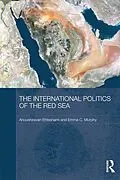 ePUB The International Politics of the Red Sea von Anoushiravan Ehteshami, Emma C. Murphy