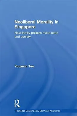 E-Book (pdf) Neoliberal Morality in Singapore von Youyenn Teo
