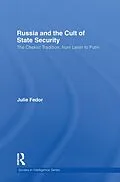 E-Book (pdf) Russia and the Cult of State Security von Julie Fedor