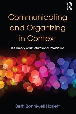 E-Book (epub) Communicating and Organizing in Context von Beth Bonniwell Haslett