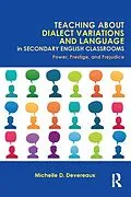 E-Book (pdf) Teaching About Dialect Variations and Language in Secondary English Classrooms von Michelle D. Devereaux