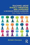 E-Book (epub) Teaching About Dialect Variations and Language in Secondary English Classrooms von Michelle D. Devereaux