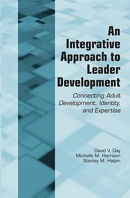 E-Book (epub) An Integrative Approach to Leader Development von David V. Day, Michelle M. Harrison, Stanley M. Halpin