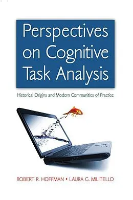 E-Book (pdf) Perspectives on Cognitive Task Analysis von Robert R. Hoffman, Laura G. Militello