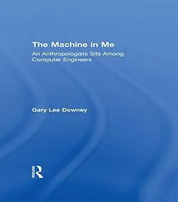 E-Book (pdf) The Machine in Me von Gary Lee Downey