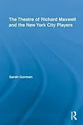 E-Book (epub) The Theatre of Richard Maxwell and the New York City Players von Sarah Gorman