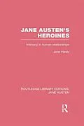 E-Book (pdf) Jane Austen's Heroines (RLE Jane Austen) von John Philips Hardy