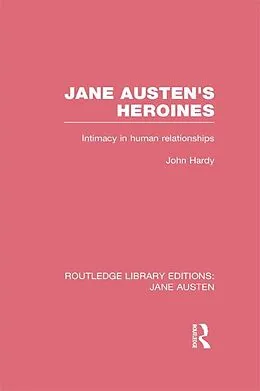 E-Book (pdf) Jane Austen's Heroines (RLE Jane Austen) von John Philips Hardy