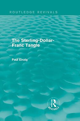 eBook (pdf) The Sterling-Dollar-Franc Tangle (Routledge Revivals) de Paul Einzig