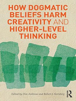 E-Book (pdf) How Dogmatic Beliefs Harm Creativity and Higher-Level Thinking von 