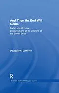 E-Book (pdf) And Then the End Will Come von Douglas W. Lumsden
