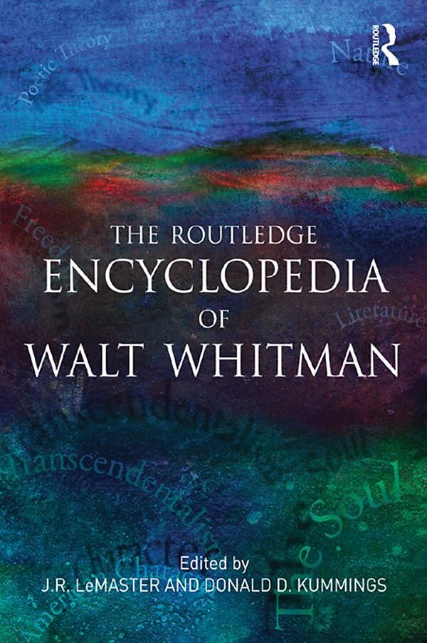 The Routledge Encyclopedia of Walt Whitman