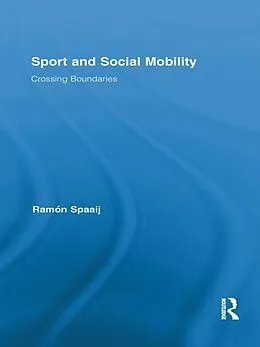 E-Book (pdf) Sport and Social Mobility von Ramón Spaaij
