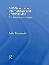 E-Book (pdf) Self-Defence in International and Criminal Law von Onder Bakircioglu