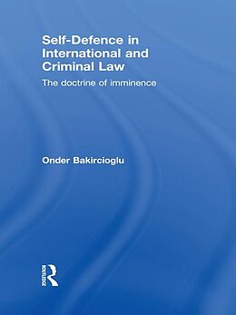 eBook (pdf) Self-Defence in International and Criminal Law de Onder Bakircioglu