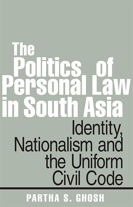 The Politics of Personal Law in South Asia