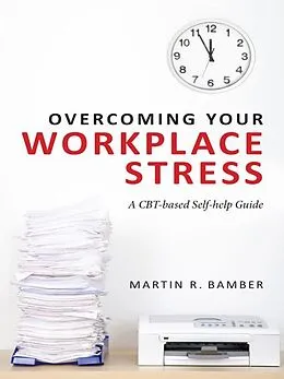 E-Book (pdf) Overcoming Your Workplace Stress von Martin R. Bamber