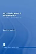 E-Book (pdf) An Economic History of Organized Crime von Dennis M. P. McCarthy