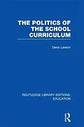 E-Book (epub) The Politics of the School Curriculum von Denis Lawton