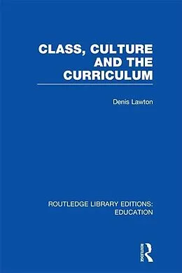 E-Book (pdf) Class, Culture and the Curriculum von Denis Lawton