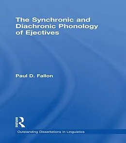E-Book (pdf) The Synchronic and Diachronic Phonology of Ejectives von Paul D. Fallon