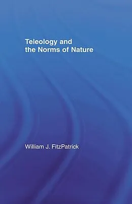 E-Book (epub) Teleology and the Norms of Nature von William J. Fitzpatrick