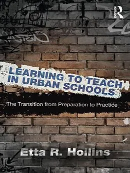E-Book (epub) Learning to Teach in Urban Schools von Etta R. Hollins