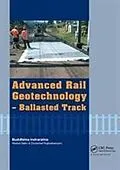 E-Book (epub) Advanced Rail Geotechnology - Ballasted Track von Buddhima Indraratna, Wadud Salim, Cholachat Rujikiatkamjorn