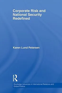 E-Book (epub) Corporate Risk and National Security Redefined von Karen Lund Petersen