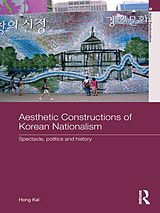 E-Book (pdf) Aesthetic Constructions of Korean Nationalism von Hong Kal