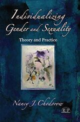 E-Book (epub) Individualizing Gender and Sexuality von Nancy J. Chodorow
