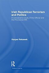 eBook (epub) Irish Republican Terrorism and Politics de Kacper Rekawek