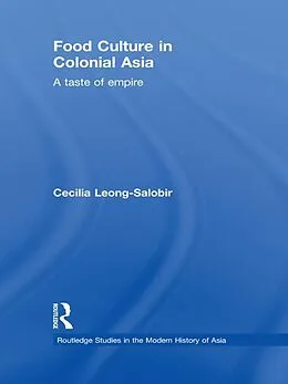 E-Book (pdf) Food Culture in Colonial Asia von Cecilia Leong-Salobir