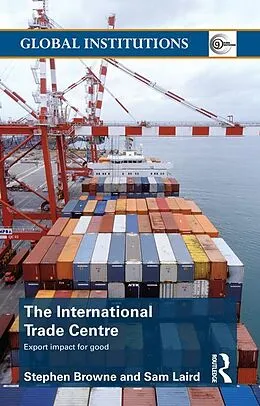 E-Book (epub) The International Trade Centre von Stephen Browne, Sam Laird