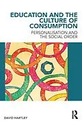 E-Book (epub) Education and the Culture of Consumption von David Hartley