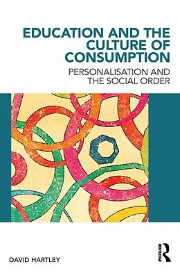 E-Book (epub) Education and the Culture of Consumption von David Hartley