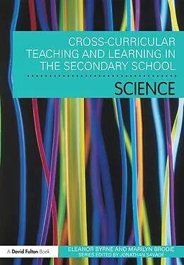 E-Book (pdf) Cross Curricular Teaching and Learning in the Secondary School... Science von Eleanor Byrne, Marilyn Brodie