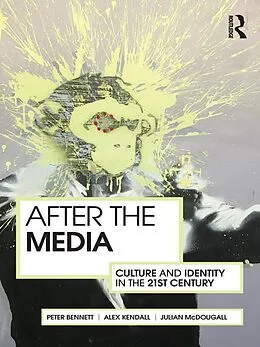 E-Book (epub) After the Media von Peter Bennett, Alex Kendall, Julian Mcdougall